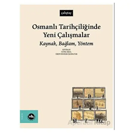 Osmanlı Tarihçiliğinde Yeni Çalışmalar - Kolektif - Vakıfbank Kültür Yayınları