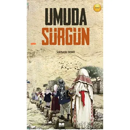 Umuda Sürgün - Selehattin Duman - Siyer Yayınları