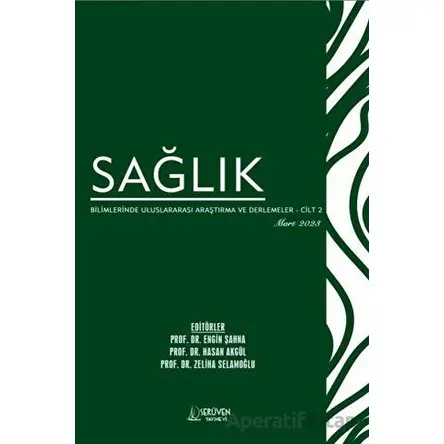 Sağlık Bilimlerinde Uluslararası Araştırma ve Derlemeler - Cilt 2 - Mart 2023