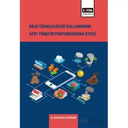 Bilgi Teknolojilerinin Kullanımının Afet Yönetim Performansına Etkisi