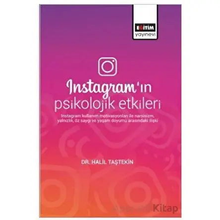 Instagramın Psikolojik Etkileri - Halil Taştekin - Eğitim Yayınevi - Bilimsel Eserler