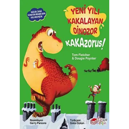 Yeni Yılı Kakalayan Dinozor Kakazorus - Tom Fletcher - The Kitap Çocuk