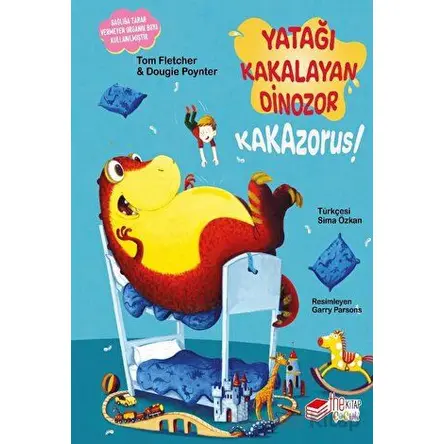 Yatağı Kakalayan Dinozor Kakazorus - Tom Fletcher - The Kitap Çocuk