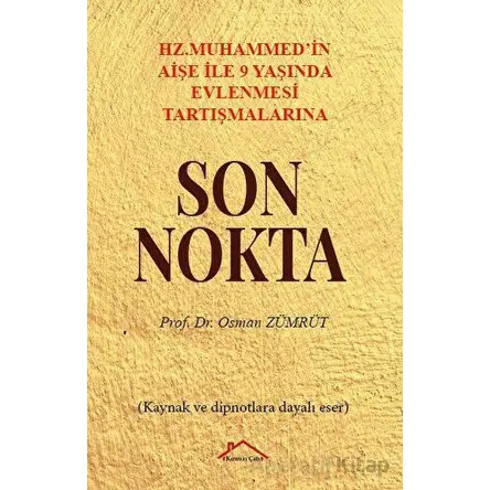 Hz. Muhammed’in Aişe İle 9 Yaşında Evlenmesi Tartışmalarına Son Nokta