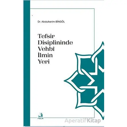 Tefsir Disiplininde Vehbi İlmin Yeri - Abdulkerim Bingöl - Fecr Yayınları