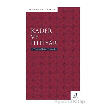 Kader ve İhtiyar - Muhammed Yavuz - Fecr Yayınları