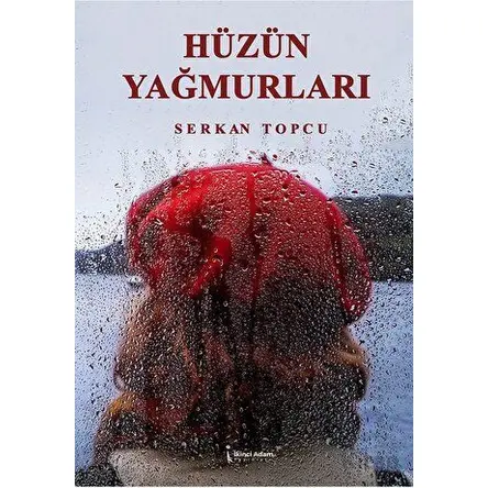 Hüzün Yağmurları - Serkan Topcu - İkinci Adam Yayınları