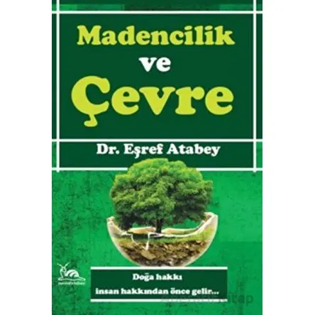 Madencilik ve Çevre - Eşraf Atabey - Sarmal Kitabevi