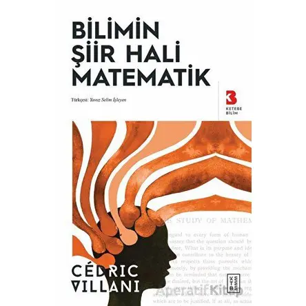 Bilimin S¸iir Hali Matematik - Cedric Villani - Ketebe Yayınları