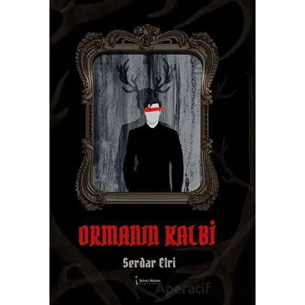 Ormanın Kalbi - Serdar Elri - İkinci Adam Yayınları