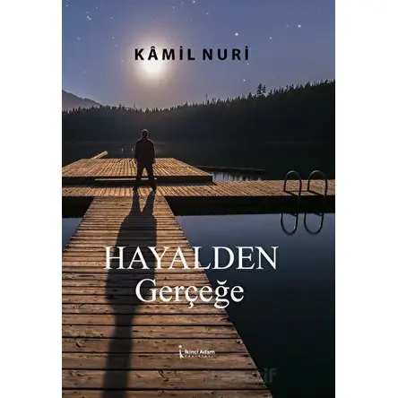 Hayalden Gerçeğe - Kamil Nuri - İkinci Adam Yayınları