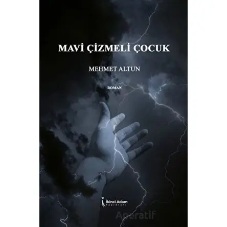 Mavi Çizmeli Çocuk - Mehmet Altun - İkinci Adam Yayınları