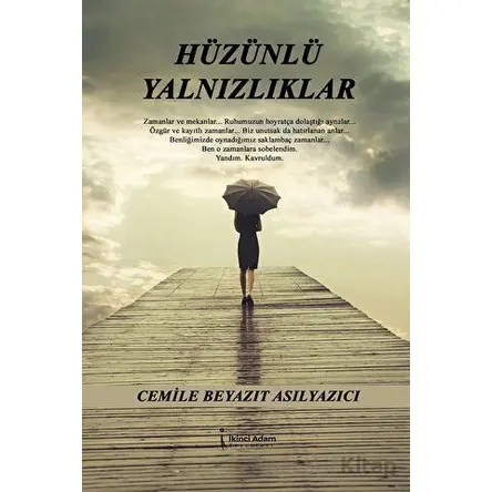 Hüzünlü Yalnızlıklar - Cemile Beyazıt Asılyazıcı - İkinci Adam Yayınları