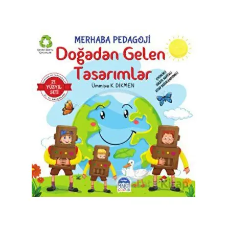 Merhaba Pedagoji - Doğadan Gelen Tasarımlar - Ümmiye K. Dikmen - Martı Çocuk Yayınları