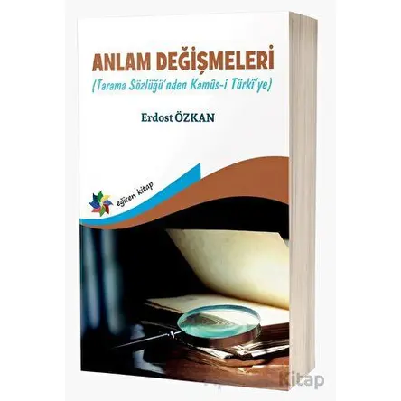 Anlam Değişmeleri (Tarama Sözlüğünden Kamus-ı Türkîye) - Erdost Özkan - Eğiten Kitap