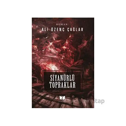 Siyanürlü Topraklar - Ali Özenç Çağlar - Ateş Yayınları