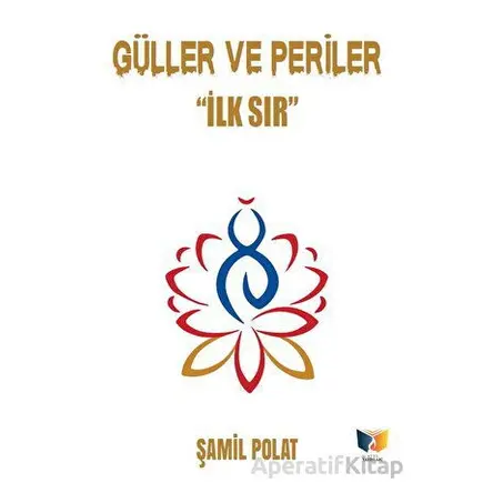 Güller ve Periler - Şamil Polat - Ateş Yayınları