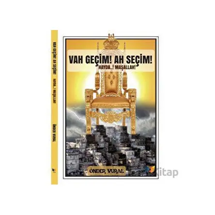 Vah Geçim! Ah Seçim! - Önder Vural - Ateş Yayınları