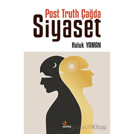 Post Truth Çağda Siyaset - Haluk Yaman - Kriter Yayınları