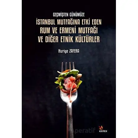 Geçmişten Günümüze İstanbul Mutfağına Etki Eden Rum ve Ermeni Mutfağı ve Diğer Etnik Kültürler