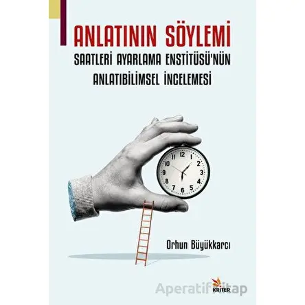 Anlatının Söylemi: Saatleri Ayarlama Enstitüsü’nün Anlatıbilimsel İncelemesi