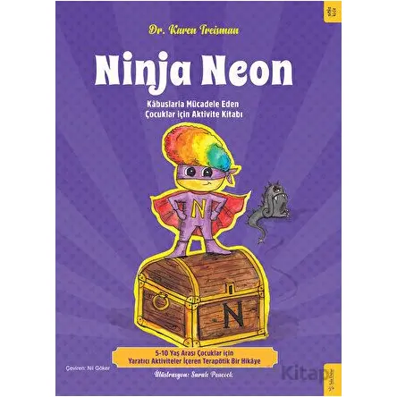 Ninja Neon - Kabuslarla Mücadele Eden Çocuklar için Aktivite Kitabı - Karen Treisman - Sola Kidz
