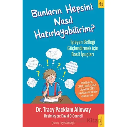 Bunların Hepsini Nasıl Hatırlayabilirim? - Tracy Packiam Alloway - Sola Kidz
