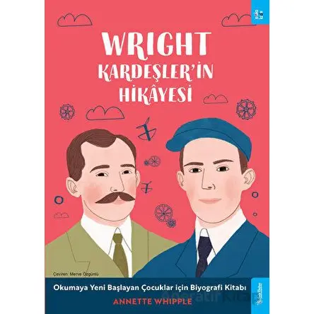 Wright Kardeşlerin Hikayesi - Annette Whipple - Sola Kidz