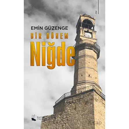 Bir Dönem Niğde - Emin Güzenge - Karina Yayınevi