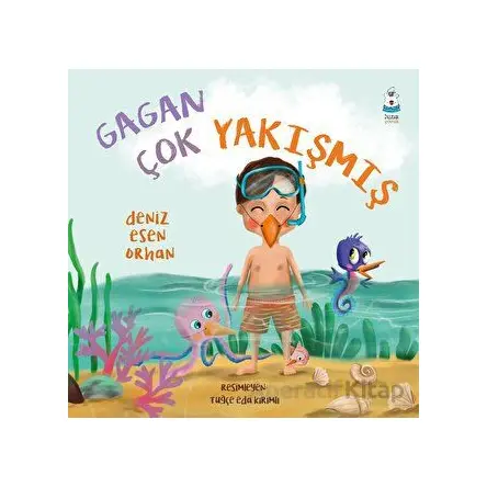 Gagan Çok Yakışmış - Deniz Esen Orhan - Luna Çocuk Yayınları