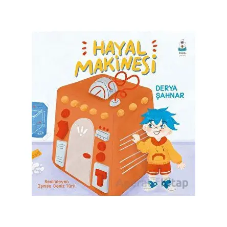 Hayal Makinesi - Derya Şahnar - Luna Çocuk Yayınları