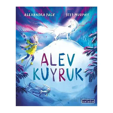Alev Kuyruk - Alexandra Page - Ketebe Çocuk