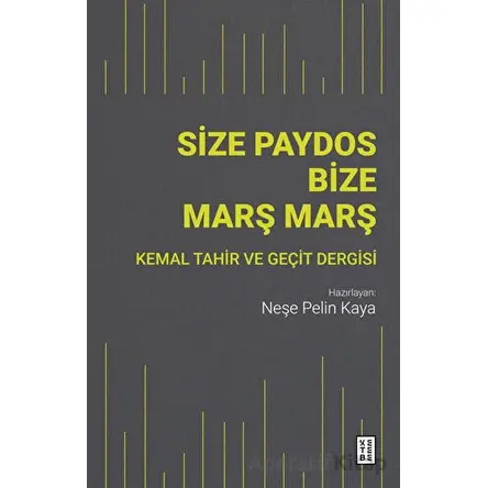 Size Paydos Bize Mars¸ Mars¸ - Neşe Pelin Kaya - Ketebe Yayınları