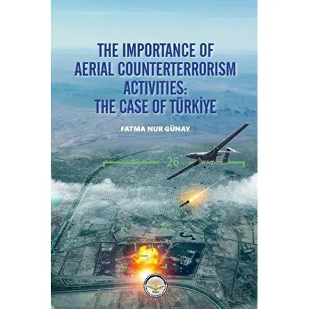 The İmportance Of Aeiıal Counterterrorism Activıties: The Case Of Türkiye