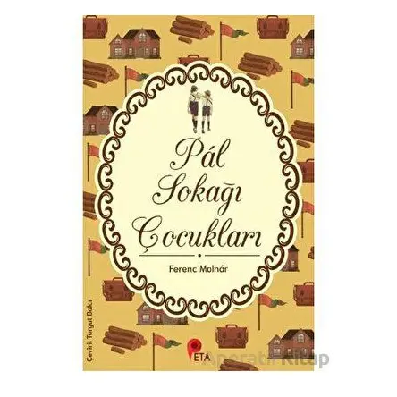 Pal Sokağı Çocukları - Ferenc Molnar - Peta Kitap