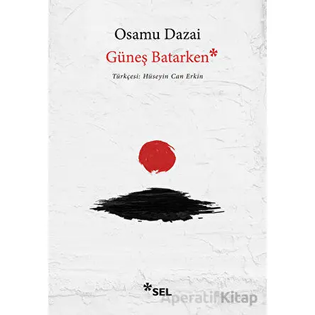 Güneş Batarken - Osamu Dazai - Sel Yayıncılık