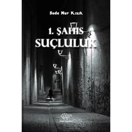 1. Şahıs - Suçluluk - Sude Nur Kızık - Ürün Yayınları