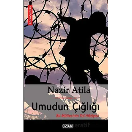 Umudun Çığlığı - Nazir Atila - Ozan Yayıncılık
