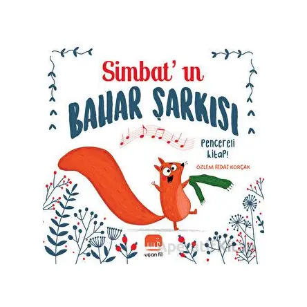 Simbat’ın Bahar Şarkısı - Özlem Fedai Korçak - Uçan Fil Yayınları