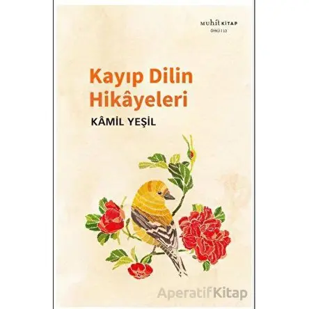 Kayıp Dilin Hikayeleri - Kamil Yeşil - Muhit Kitap