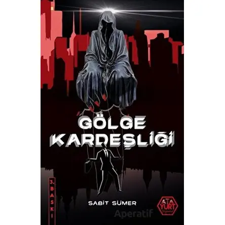 Gölge Kardeşliği - Sabit Sümer - Atayurt Yayınevi