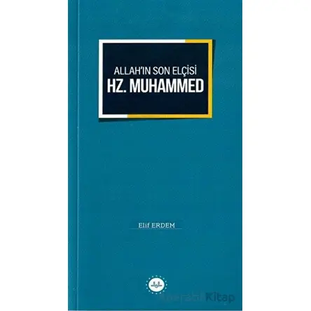 Allah’ın Son Elçisi Hz. Muhammed - Elif Erdem - Diyanet İşleri Başkanlığı