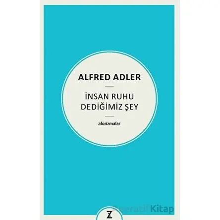 İnsan Ruhu Dediğimiz Şey - Alfred Adler - Zeplin Kitap