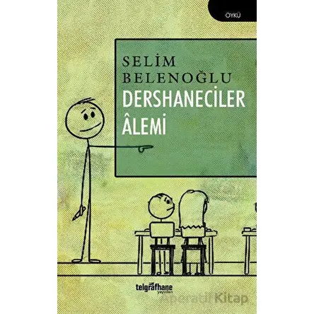 Dershaneciler Alemi - Selim Belenoğlu - Telgrafhane Yayınları
