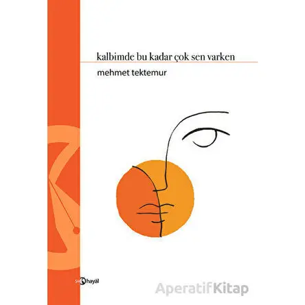 Kalbimde Bu Kadar Çok Sen Varken - Mehmet Tektemur - Hayal Yayınları