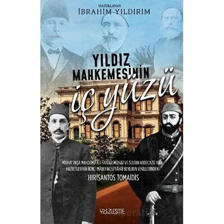 Yıldız Mahkemesinin İç Yüzü - İbrahim Yıldırım - Yüzleşme Yayınları