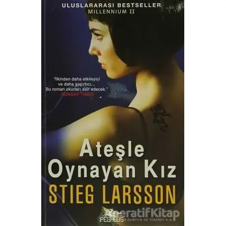 Ateşle Oynayan Kız - Stieg Larsson - Pegasus Yayınları