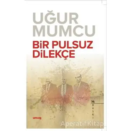 Bir Pulsuz Dilekçe - Uğur Mumcu - um:ag Yayınları
