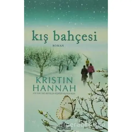 Kış Bahçesi - Kristin Hannah - Pegasus Yayınları