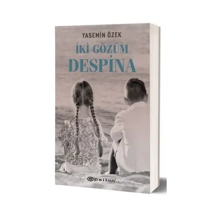 İki Gözüm Despina - Yasemin Özek - Epsilon Yayınevi